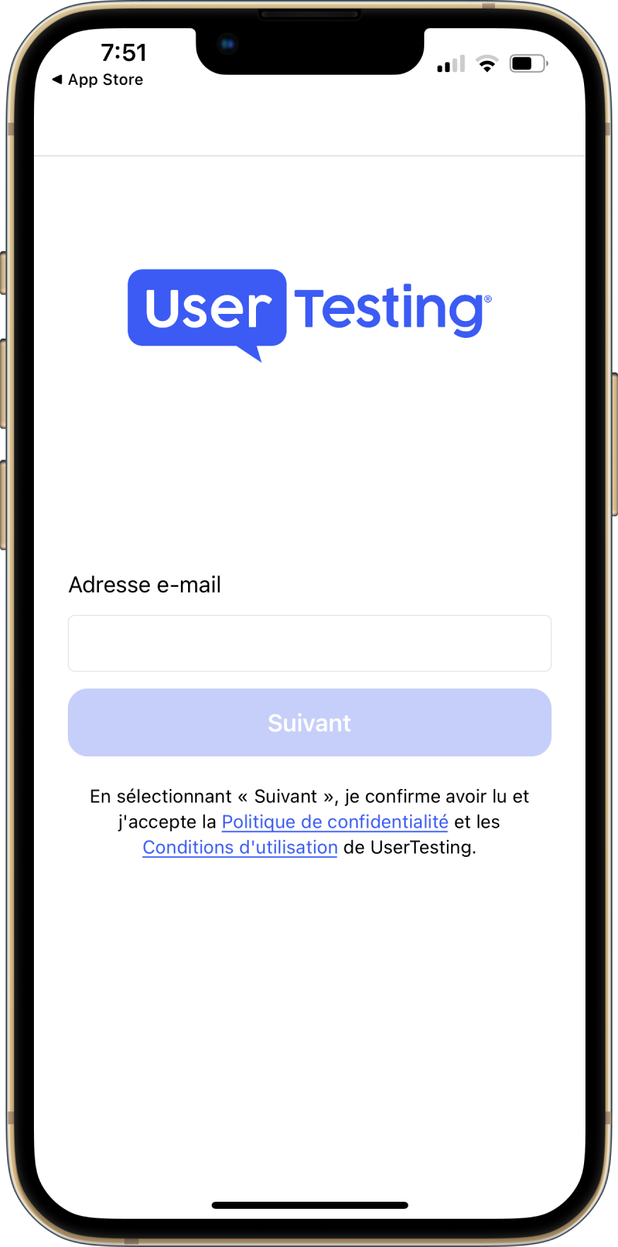 L'écran de connexion de UserTesting mobile. Il y a un champ pour entrer votre adresse email et un bouton Suivant pour passer à l'écran suivant. Le bouton Suivant est désactivé pour indiquer que l'adresse e-mail est obligatoire