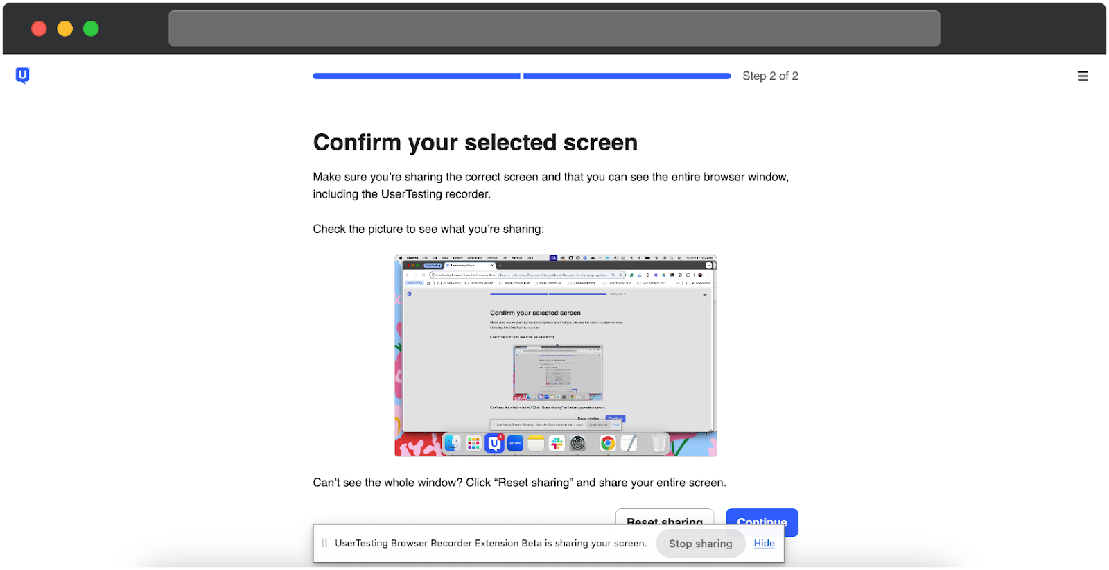 A UserTesting screen sharing confirmation page labeled Step 2 of 2. The page title reads Confirm your selected screen and instructs the user to ensure the correct screen is shared, including the UserTesting recorder. A screenshot preview displays the shared screen with a recursive view of the browser window. A message at the bottom suggests resetting sharing if the full window is not visible. A blue Continue button is partially visible in the lower right corner, along with a Reset sharing option. A browser notification confirms the UserTesting extension is actively sharing the screen.
