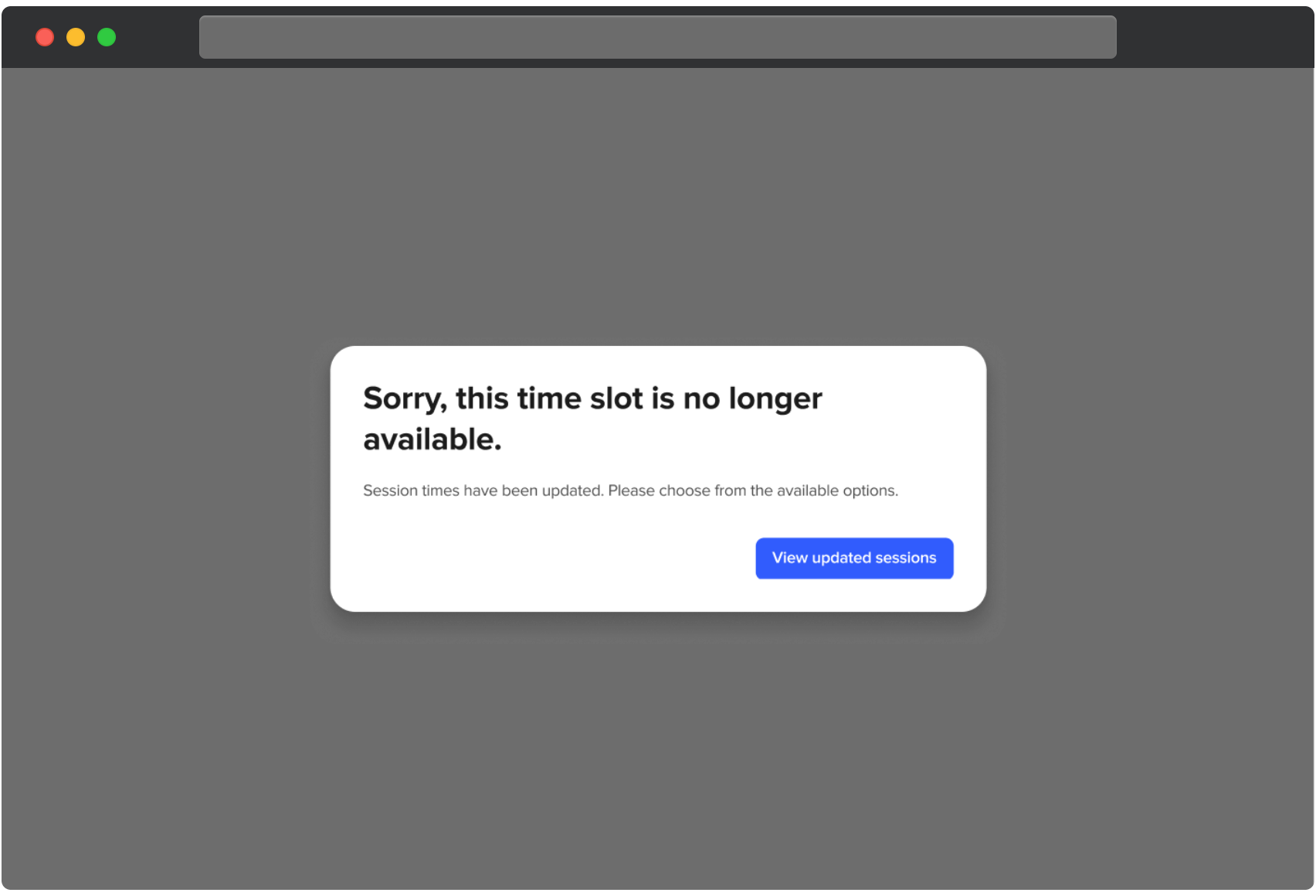 Modal message indicating the selected time slot is no longer available, with instructions to choose a new option and a button labeled View updated sessions.