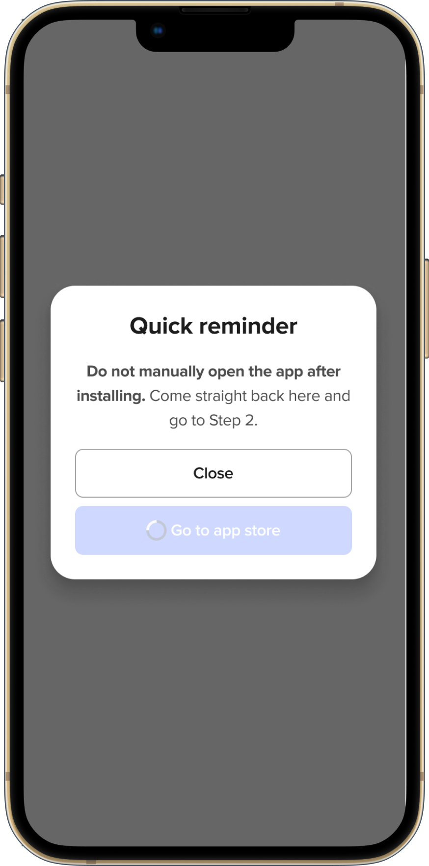 Reminder telling the participant not to open the app after installing and to return to Step 2 instead"